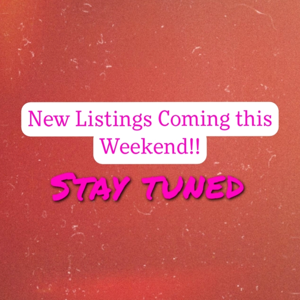 NEW LISTINGS COMING SOON!